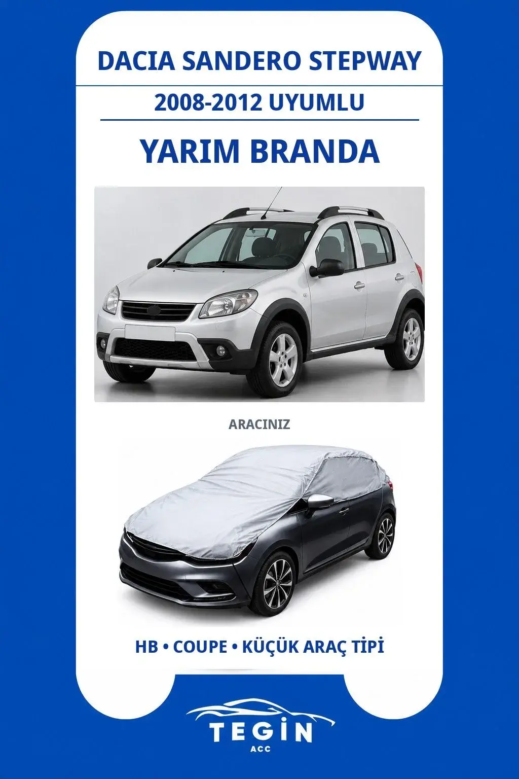 Dacia Sandero Stepway 2008-2012 Hatchback Uyumlu SolarBlock Yarım Araba Brandası