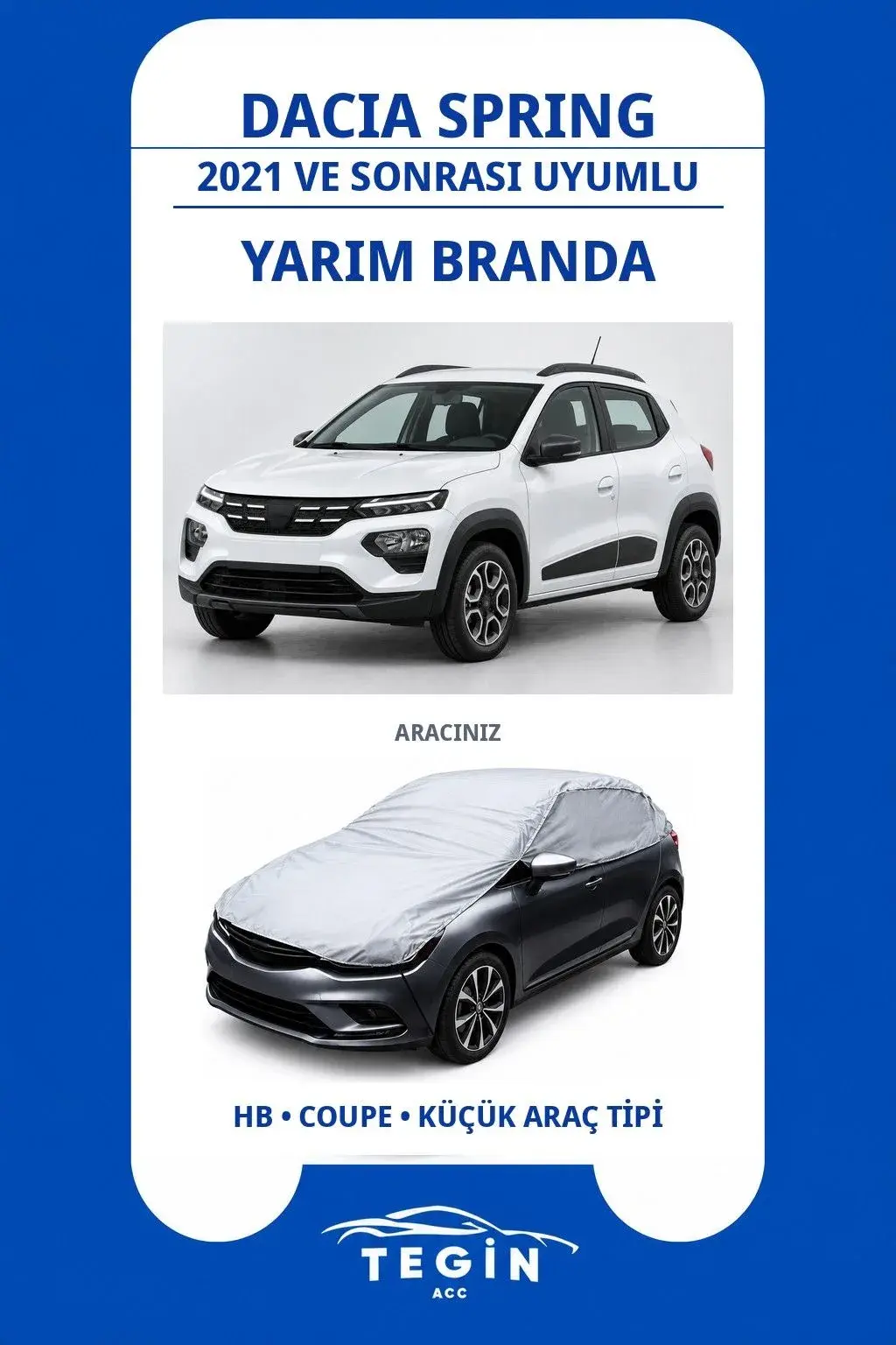 Dacia Spring 2021 ve Sonrası Hatchback Uyumlu SolarBlock Yarım Araba Brandası