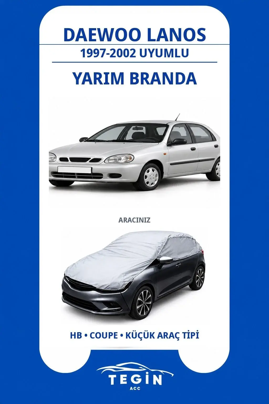 Daewoo Lanos 1997-2002 Hatchback Uyumlu SolarBlock Yarım Araba Brandası