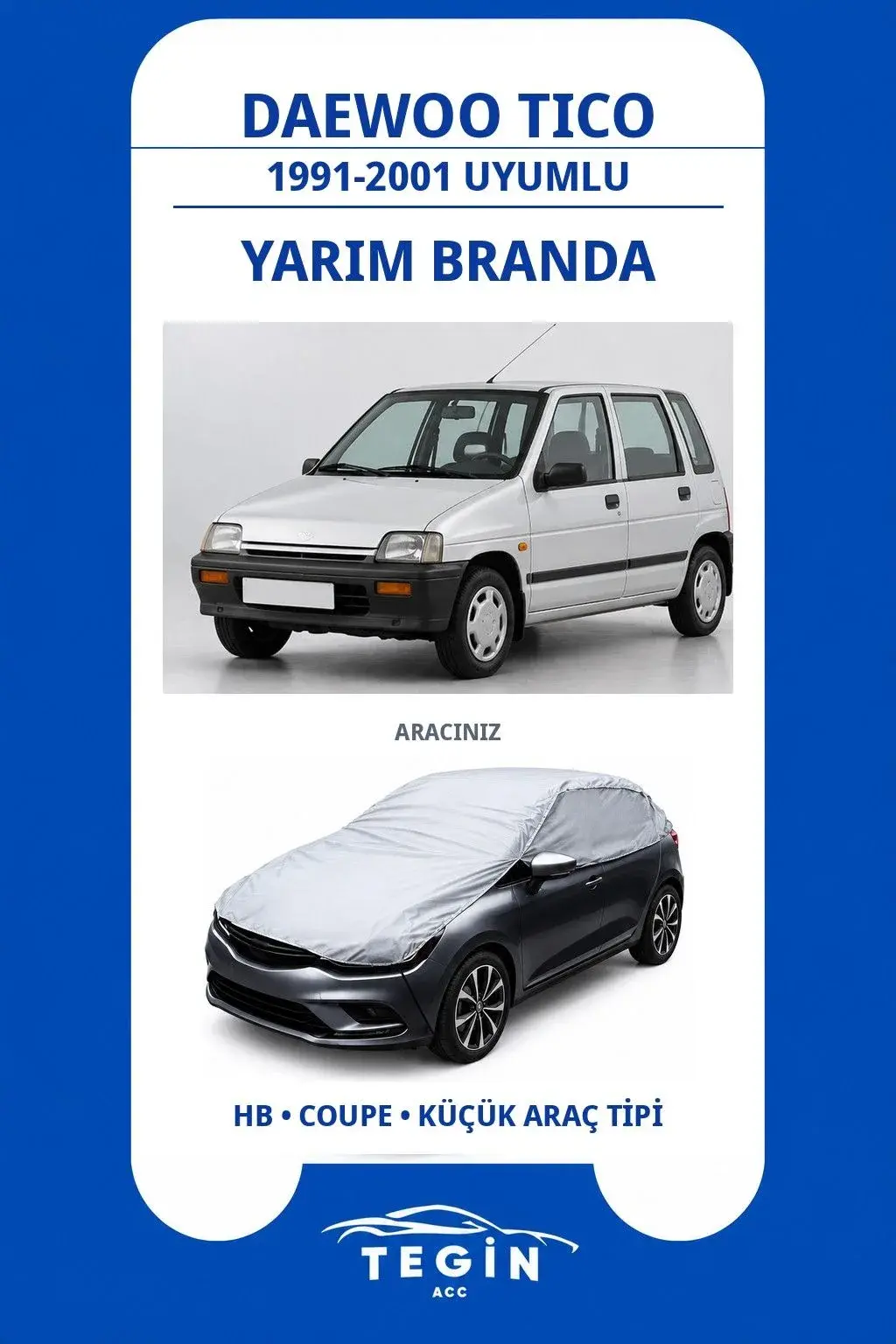 Daewoo Tico 1991-2001 Uyumlu Hatchback Uyumlu SolarBlock Yarım Araba Brandası