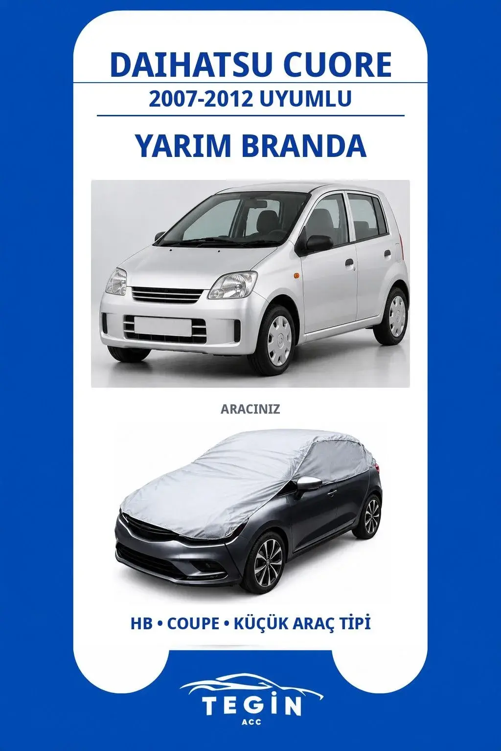Daihatsu Cuore 2007-2012 Hatchback Uyumlu SolarBlock Yarım Araba Brandası