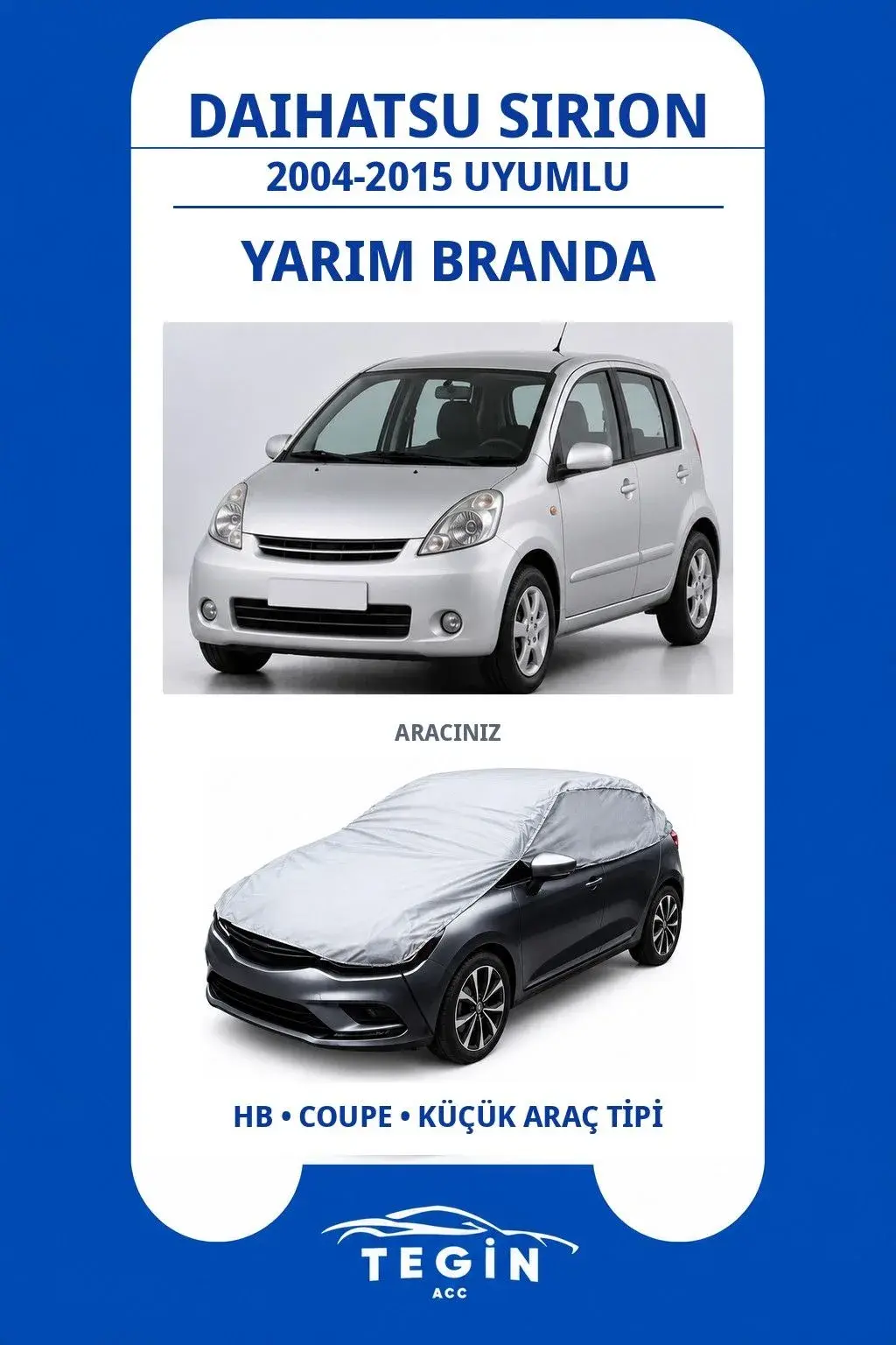 Daihatsu Sirion 2004-2015 Hatchback Uyumlu SolarBlock Yarım Araba Brandası