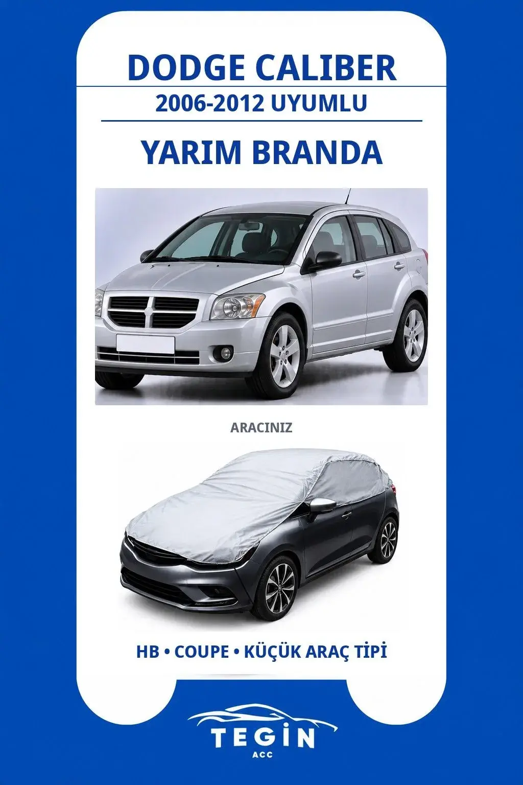 Dodge Caliber 2006-2012 Hatchback Uyumlu SolarBlock Yarım Araba Brandası