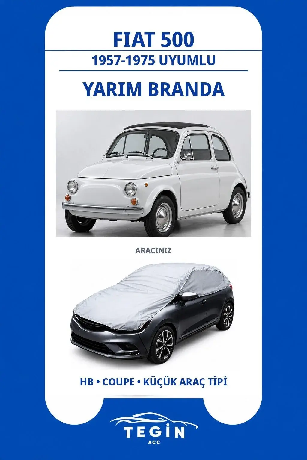 Fiat 500 1957-1975 Hatchback Uyumlu SolarBlock Yarım Araba Brandası