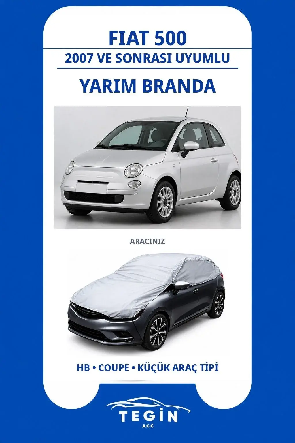 Fiat 500 2007 ve Sonrası Hatchback Uyumlu SolarBlock Yarım Araba Brandası