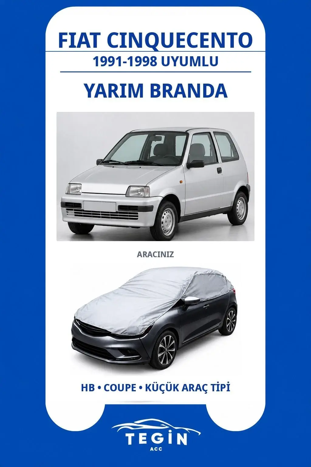 Fiat Cinquecento 1991-1998 Hatchback Uyumlu SolarBlock Yarım Araba Brandası