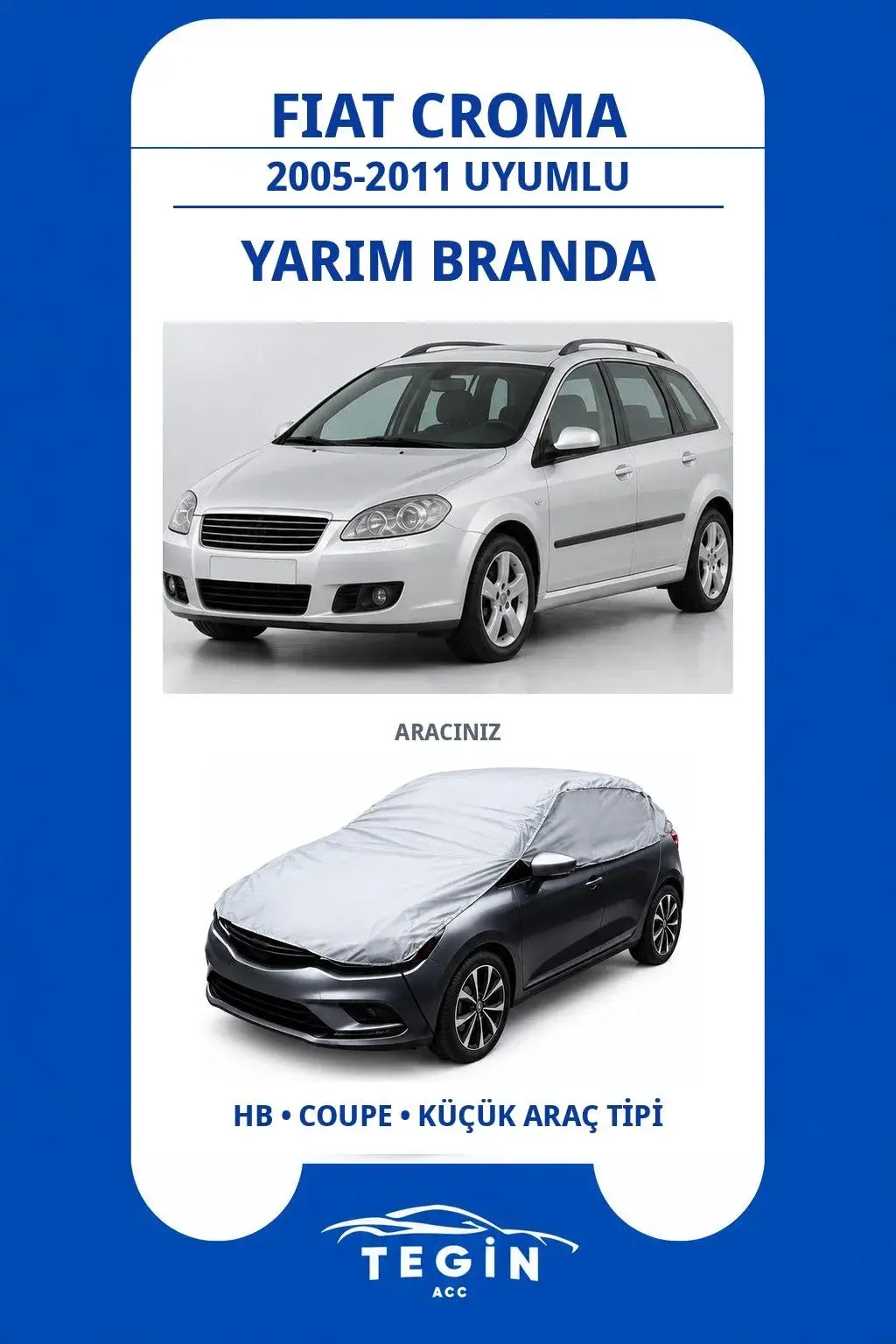Fiat Croma 2005-2011 Hatchback Uyumlu SolarBlock Yarım Araba Brandası