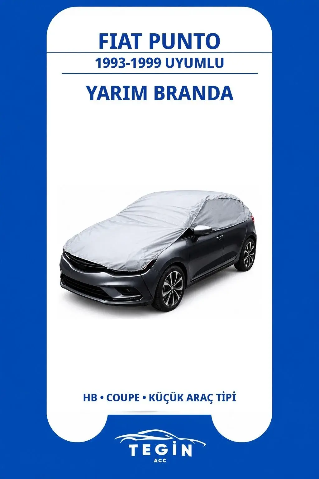 Fiat Punto 1993-1999 Hatchback Uyumlu SolarBlock Yarım Araba Brandası