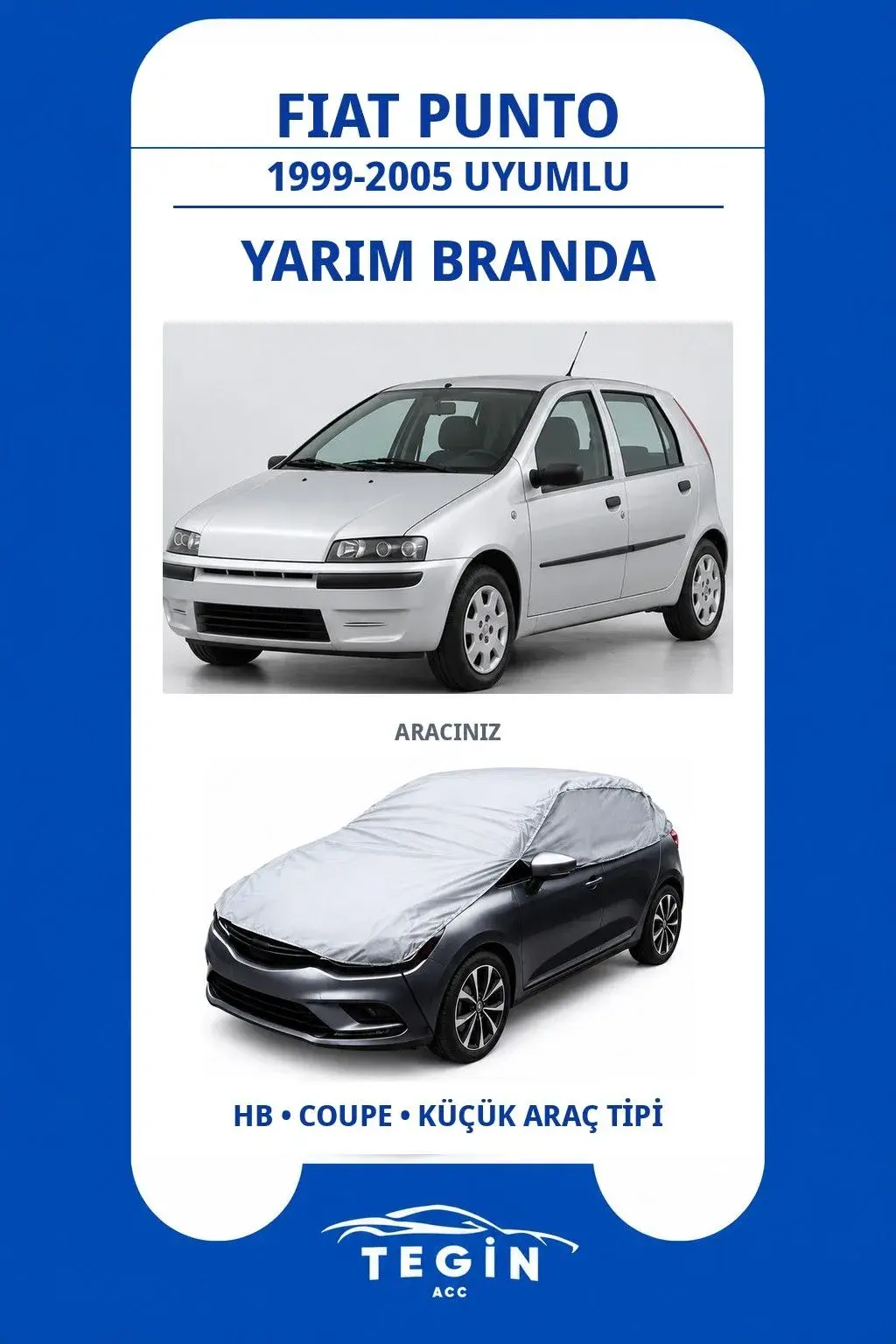 Fiat Punto 1999-2005 Hatchback Uyumlu SolarBlock Yarım Araba Brandası