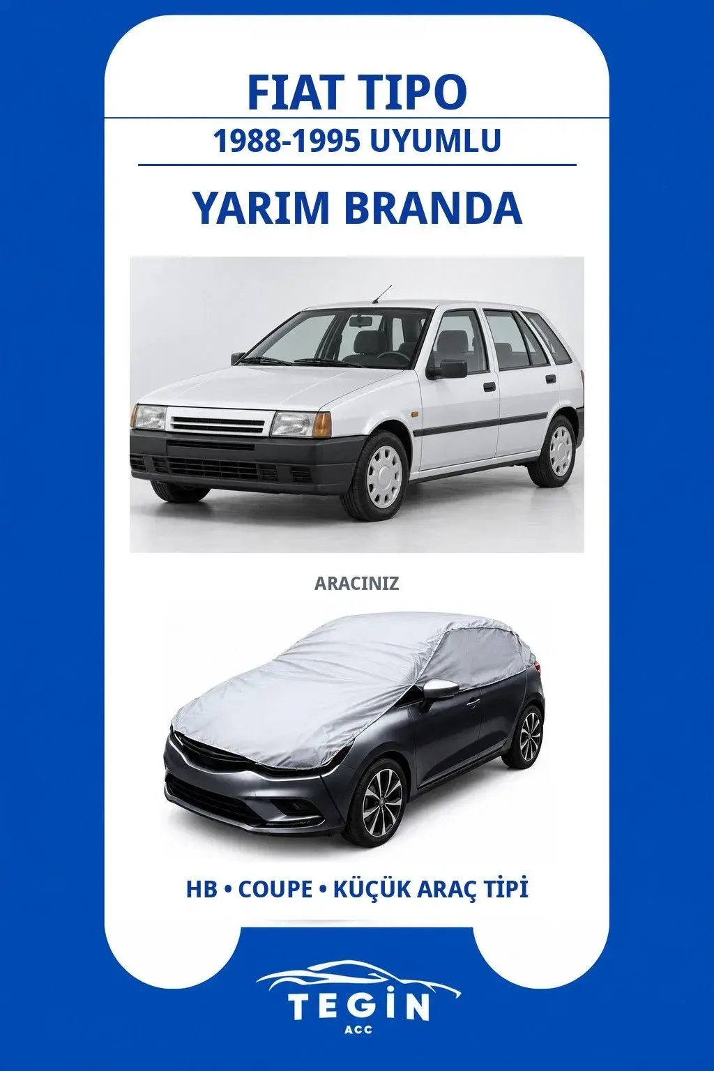 Fiat Tipo 1988-1995 Hatchback Uyumlu SolarBlock Yarım Araba Brandası