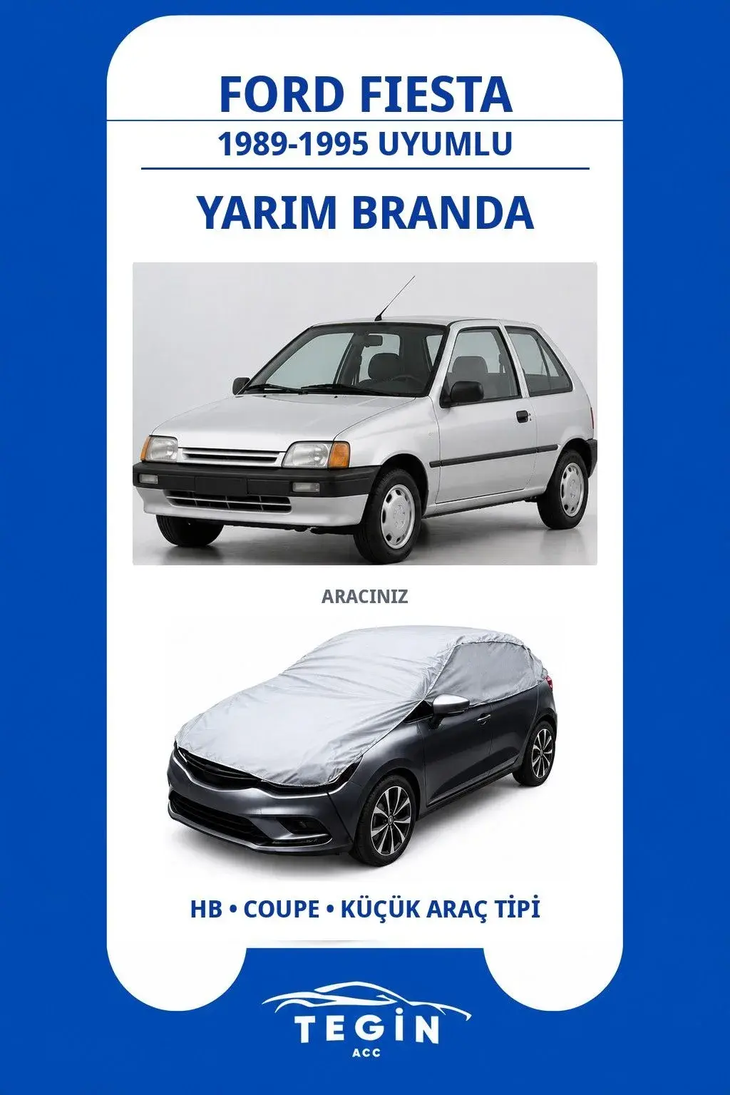 Ford Fiesta 1989-1995 Hatchback Uyumlu SolarBlock Yarım Araba Brandası