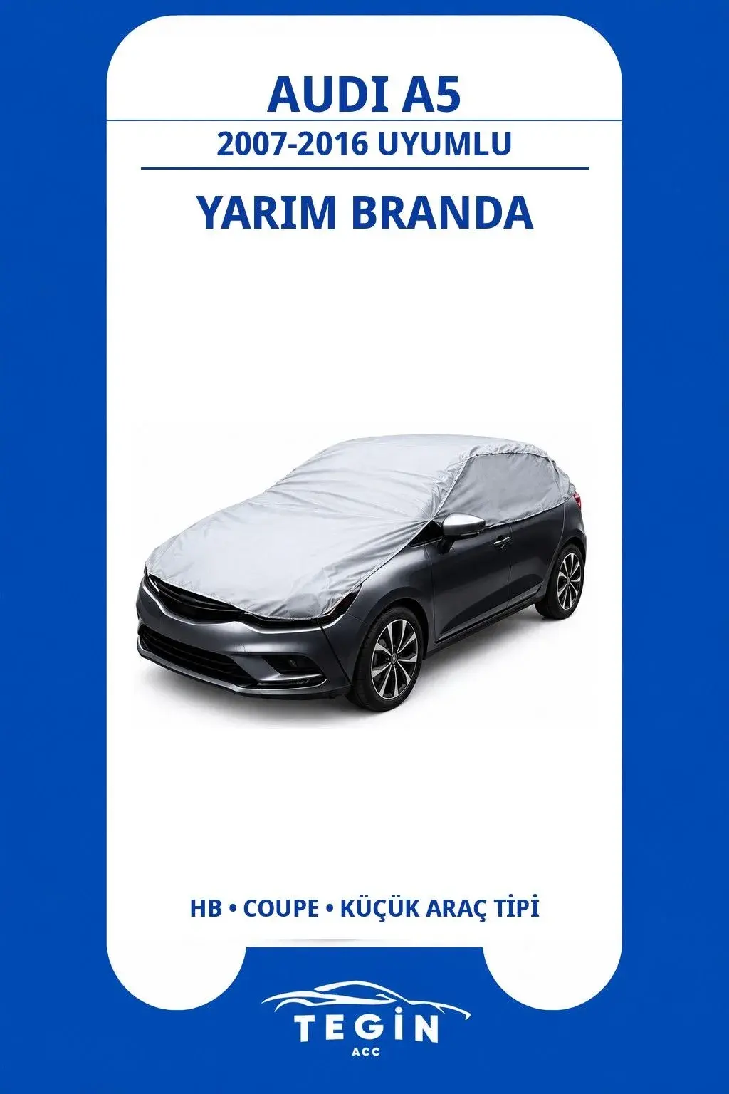 Audi A5 2007-2016 Coupe Uyumlu SolarBlock Yarım Araba Brandası