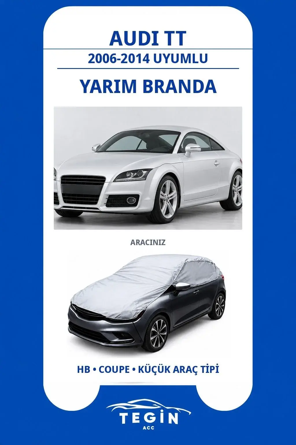 Audi TT 2006-2014 Coupe Uyumlu SolarBlock Yarım Araba Brandası