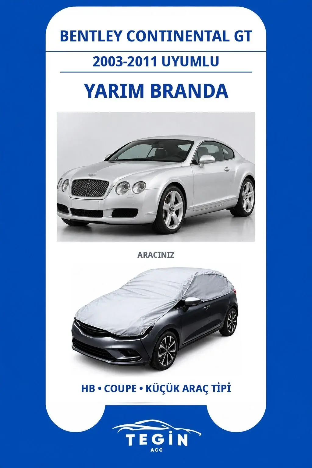 Bentley Continental GT 2003-2011 Coupe Uyumlu SolarBlock Yarım Araba Brandası