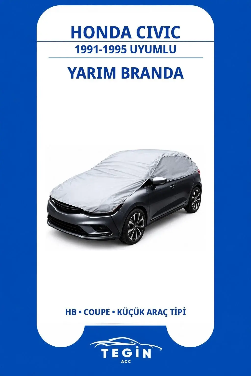 Honda Civic 1991-1995 Coupe Uyumlu SolarBlock Yarım Araba Brandası