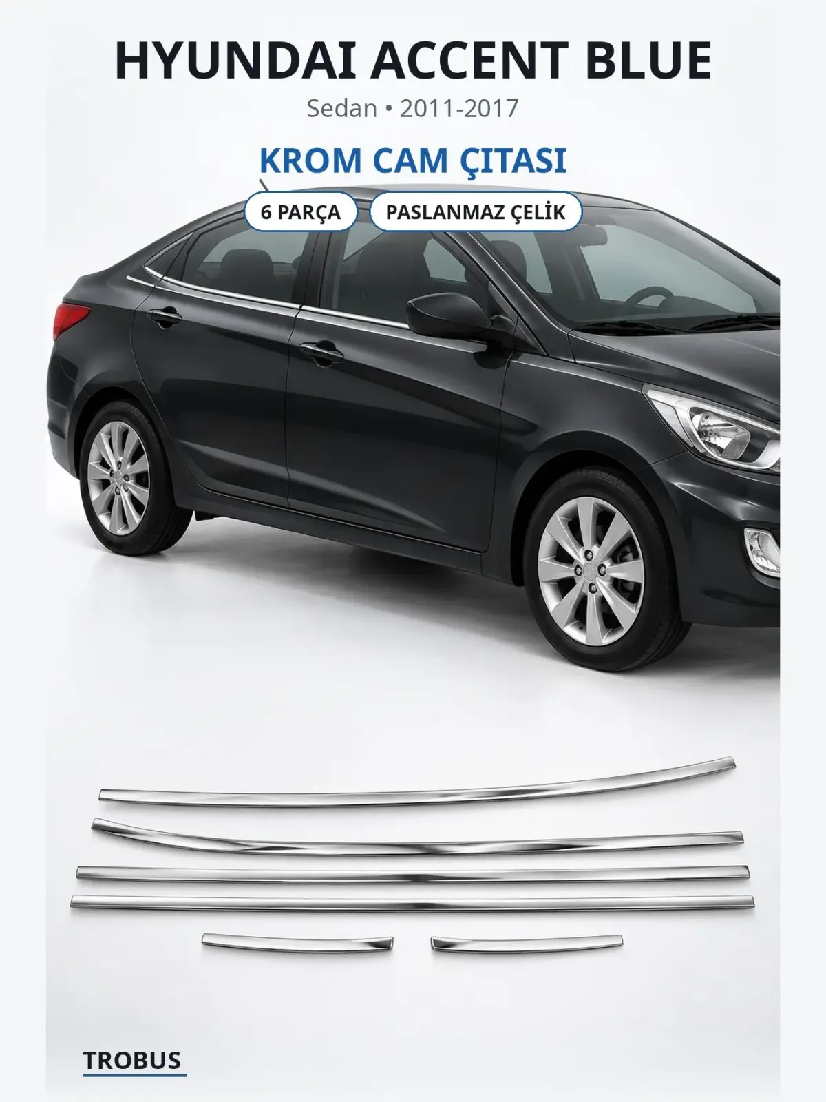 Hyundai Accent Blue krom cam çıtası 1