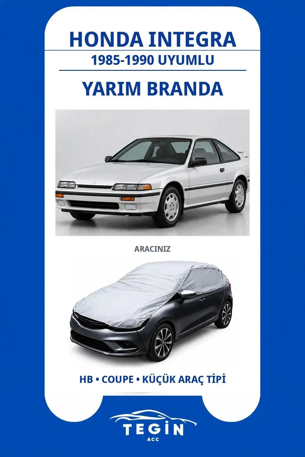 Honda Integra 1985-1990 Coupe Uyumlu SolarBlock Yarım Araba Brandası