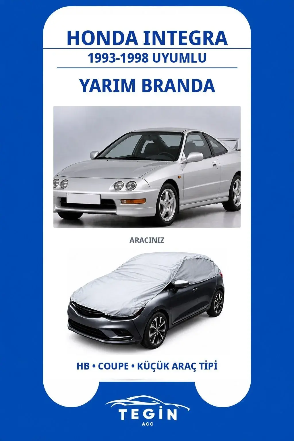 Honda Integra 1993-1998 Coupe Uyumlu SolarBlock Yarım Araba Brandası