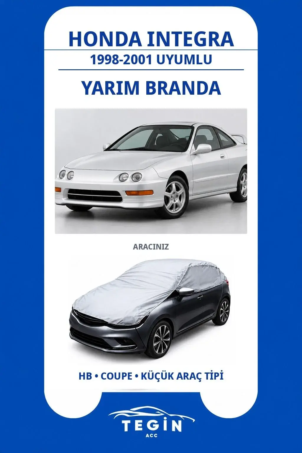 Honda Integra 1998-2001 Coupe Uyumlu SolarBlock Yarım Araba Brandası