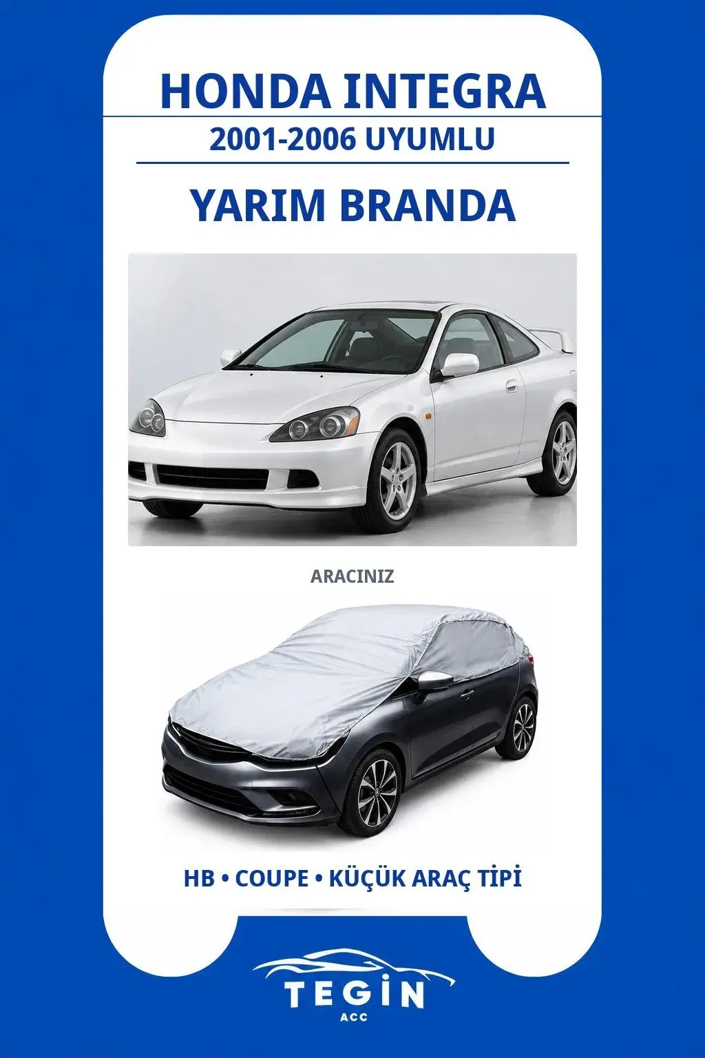 Honda Integra 2001-2006 Coupe Uyumlu SolarBlock Yarım Araba Brandası