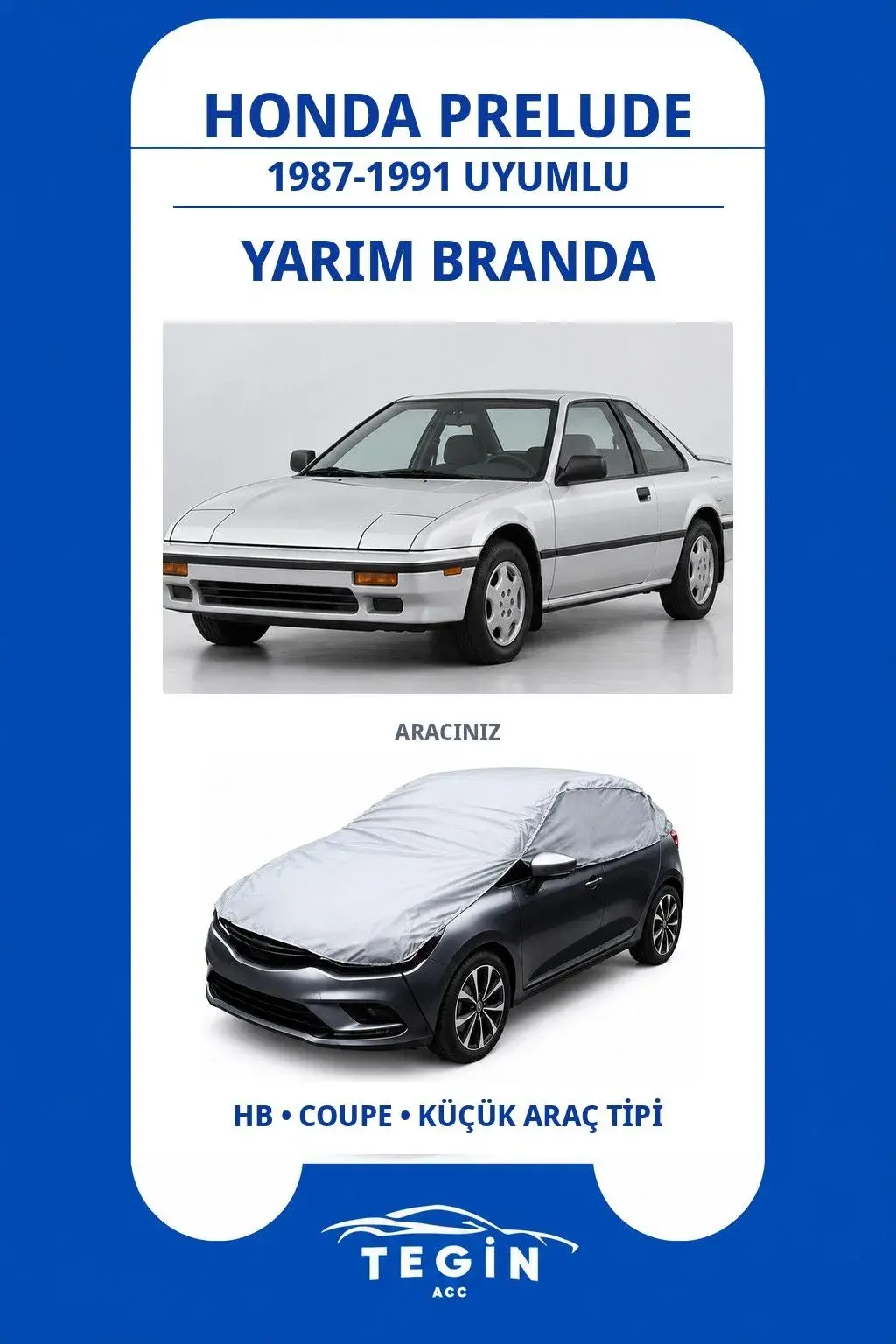 Honda Prelude 1987-1991 Coupe Uyumlu SolarBlock Yarım Araba Brandası