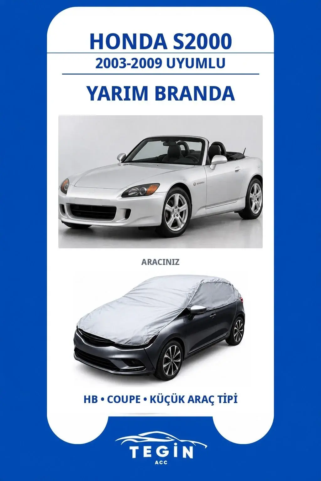 Honda S2000 2003-2009 Roadster Uyumlu SolarBlock Yarım Araba Brandası