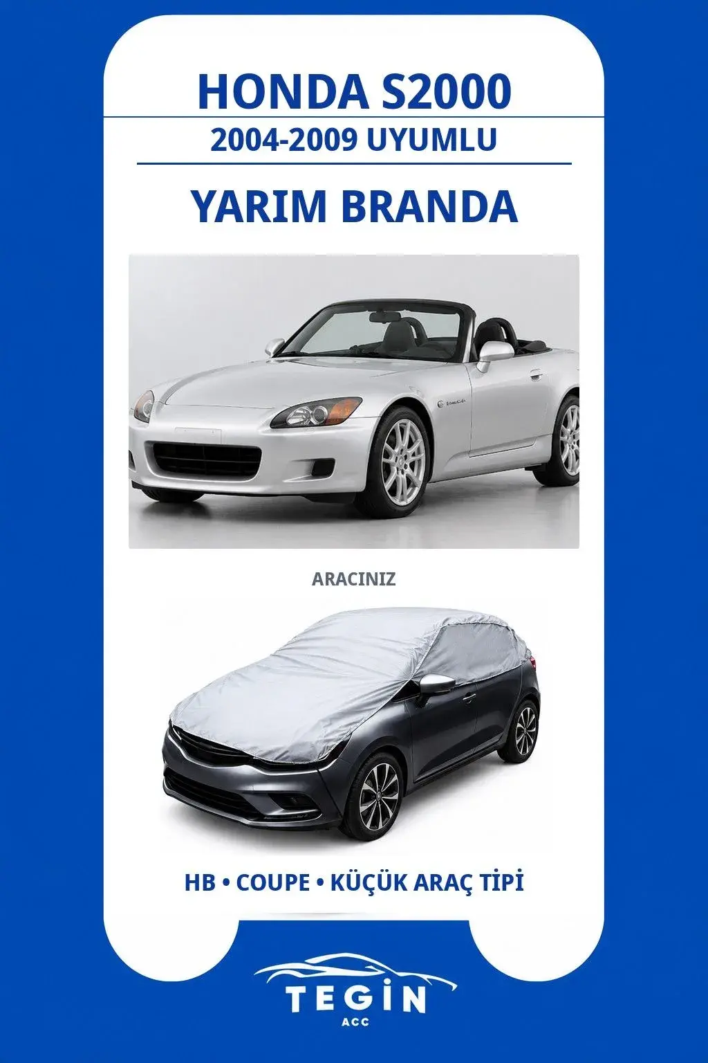 Honda S2000 2004-2009 Roadster Uyumlu SolarBlock Yarım Araba Brandası