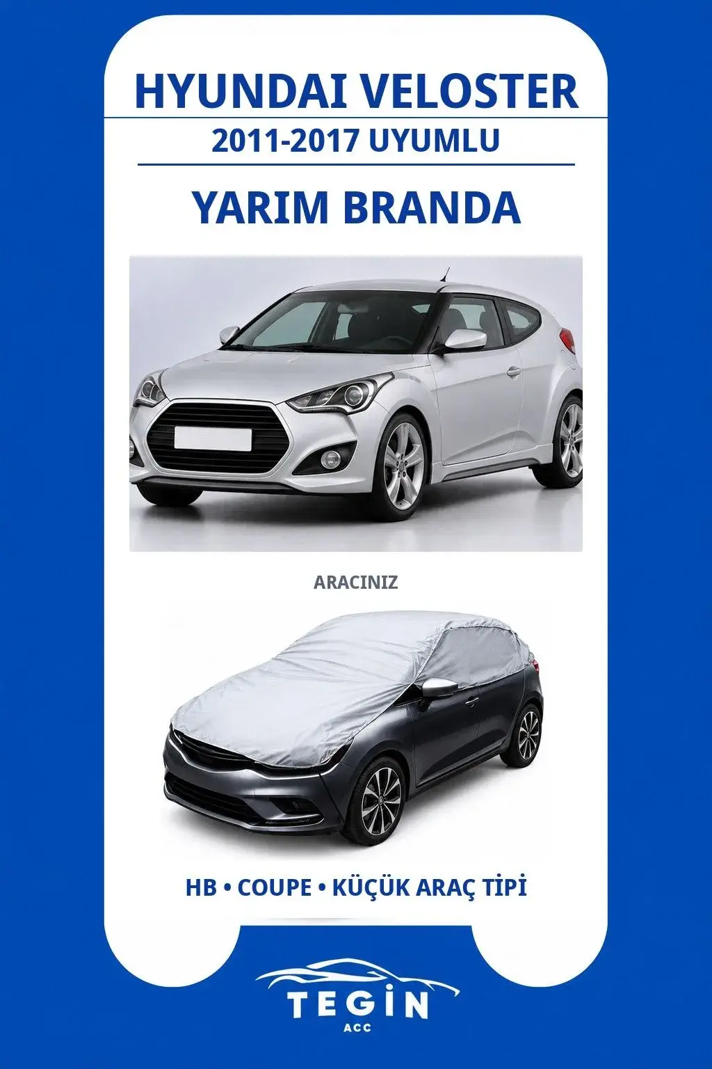 Hyundai Veloster 2011-2017 Coupe Uyumlu SolarBlock Yarım Araba Brandası