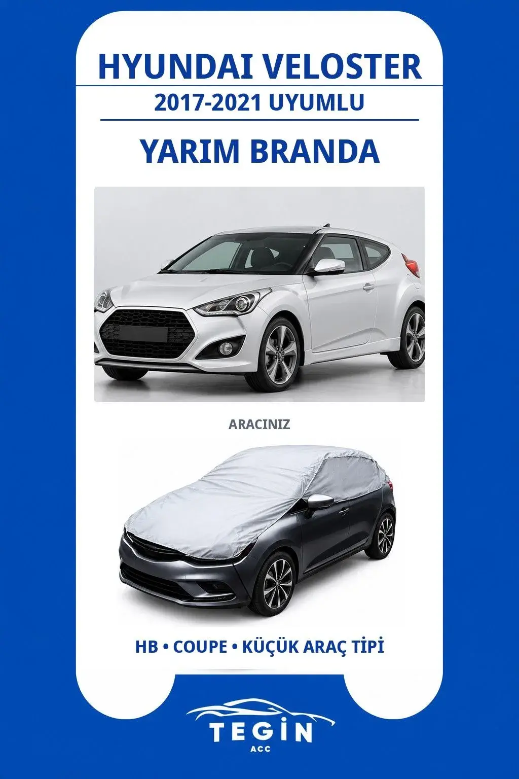 Hyundai Veloster 2017-2021 Coupe Uyumlu SolarBlock Yarım Araba Brandası