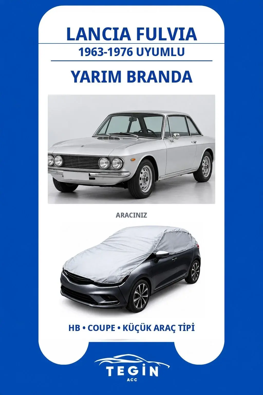 Lancia Fulvia 1963-1976 Coupe Uyumlu SolarBlock Yarım Araba Brandası