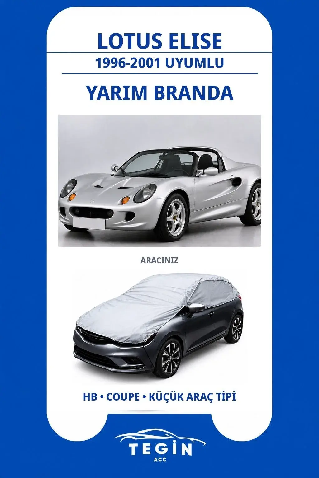 Lotus Elise 1996-2001 Roadster Uyumlu SolarBlock Yarım Araba Brandası