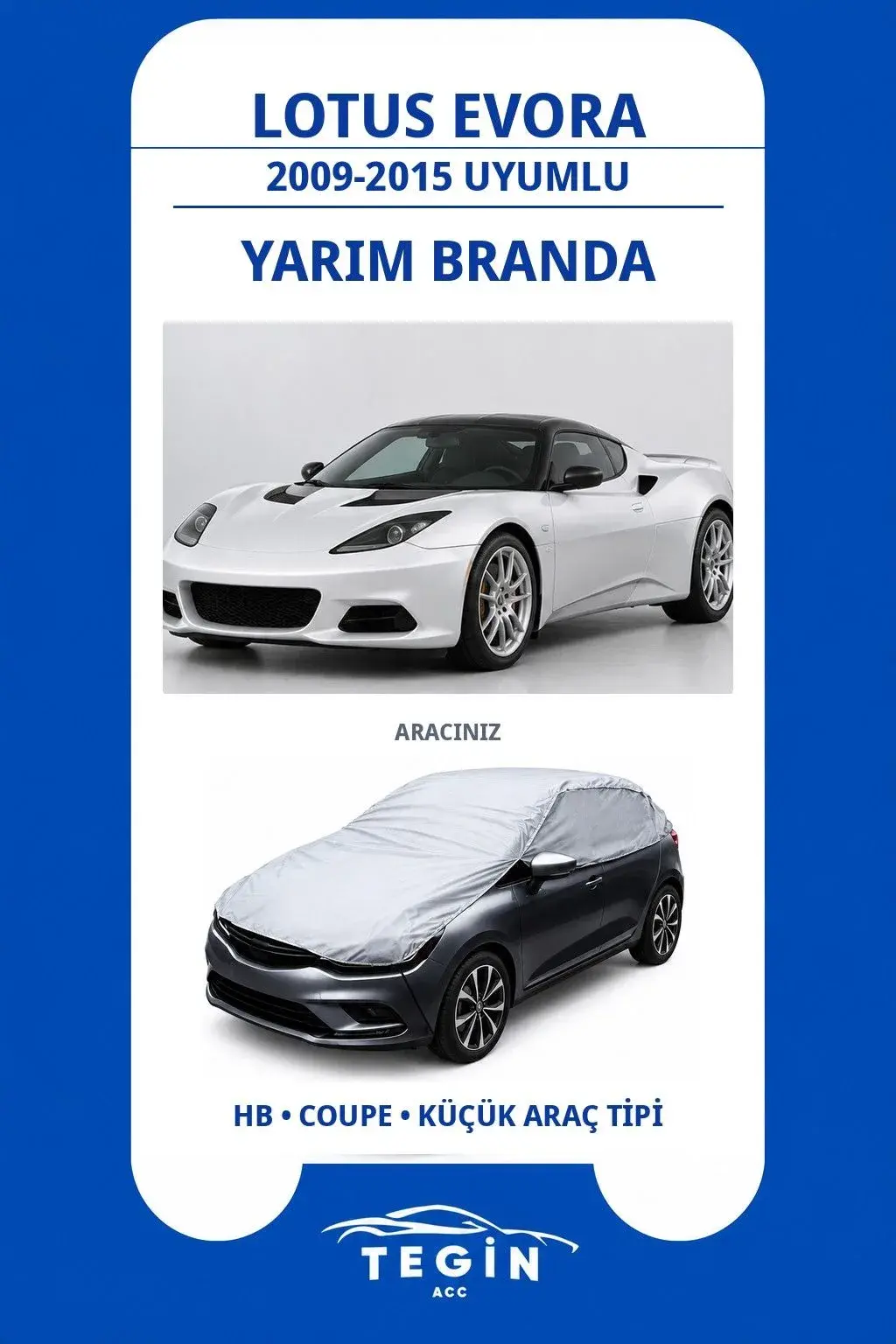 Lotus Evora 2009-2015 Coupe Uyumlu SolarBlock Yarım Araba Brandası
