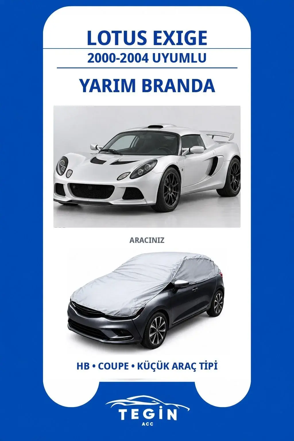Lotus Exige 2000-2004 Coupe Uyumlu SolarBlock Yarım Araba Brandası