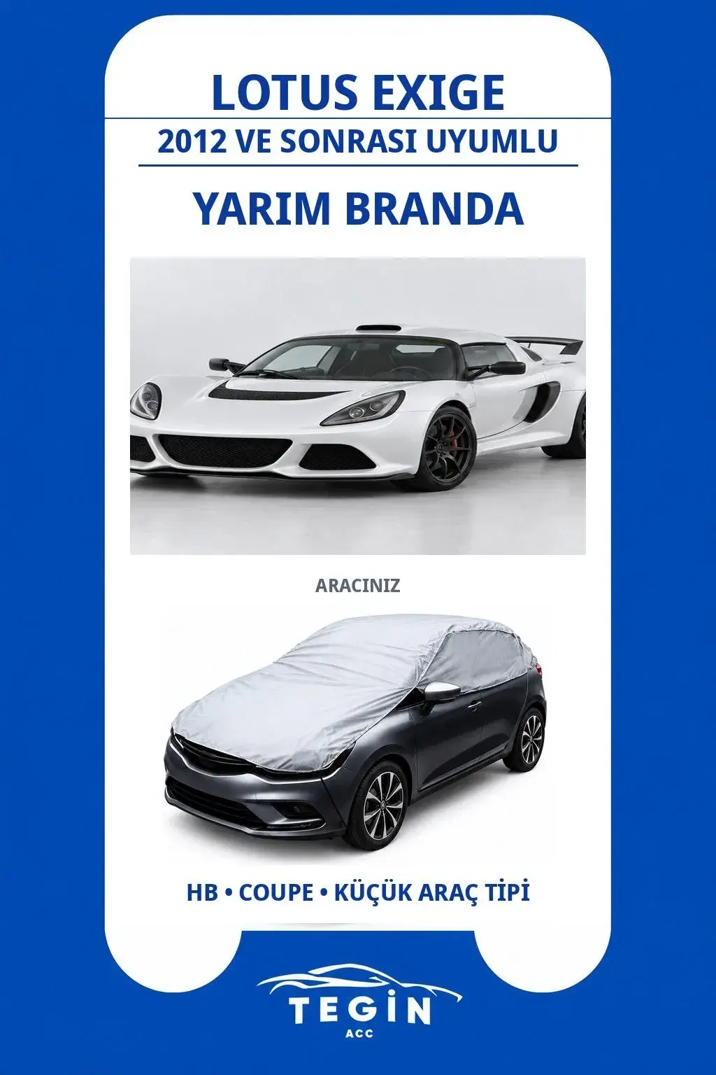 Lotus Exige 2012 ve Sonrası Coupe Uyumlu SolarBlock Yarım Araba Brandası