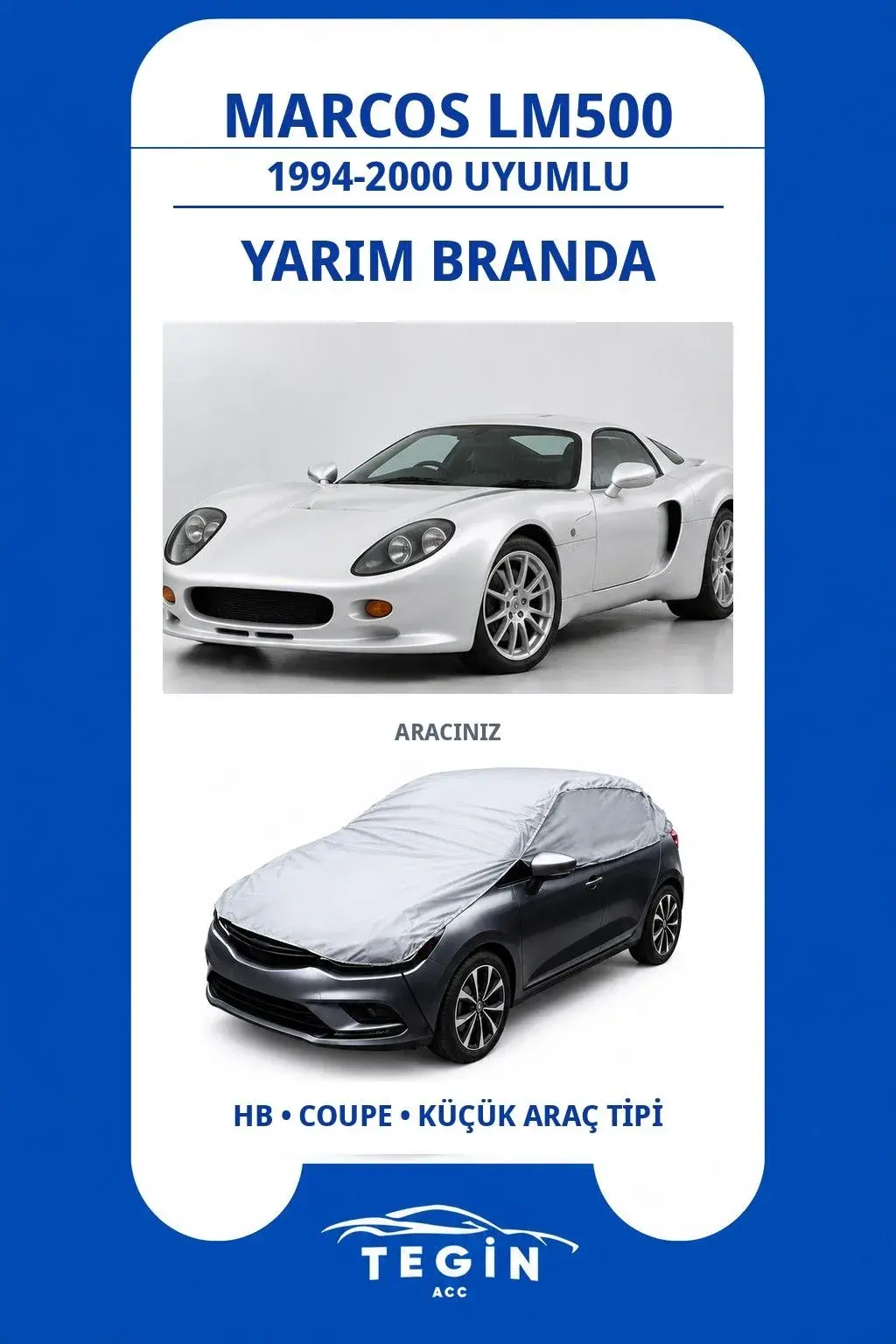 Marcos LM500 1994-2000 Coupe Uyumlu SolarBlock Yarım Araba Brandası