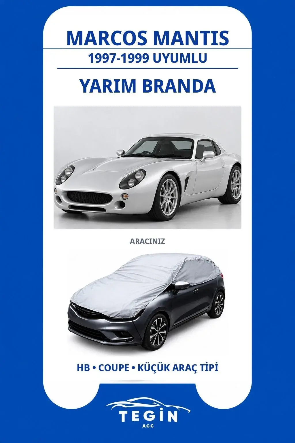Marcos Mantis 1997-1999 Coupe Uyumlu SolarBlock Yarım Araba Brandası