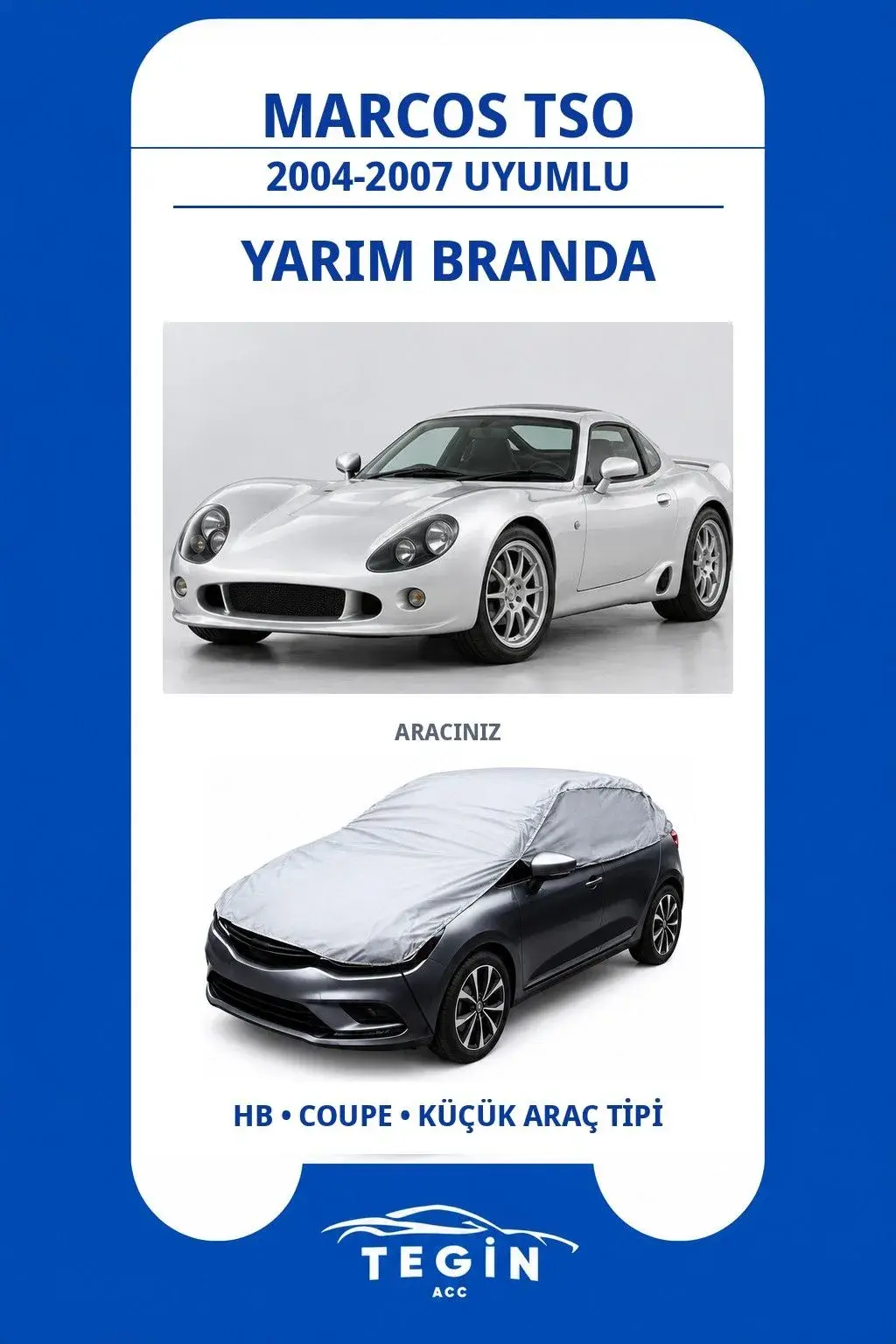 Marcos TSO 2004-2007 Coupe Uyumlu SolarBlock Yarım Araba Brandası