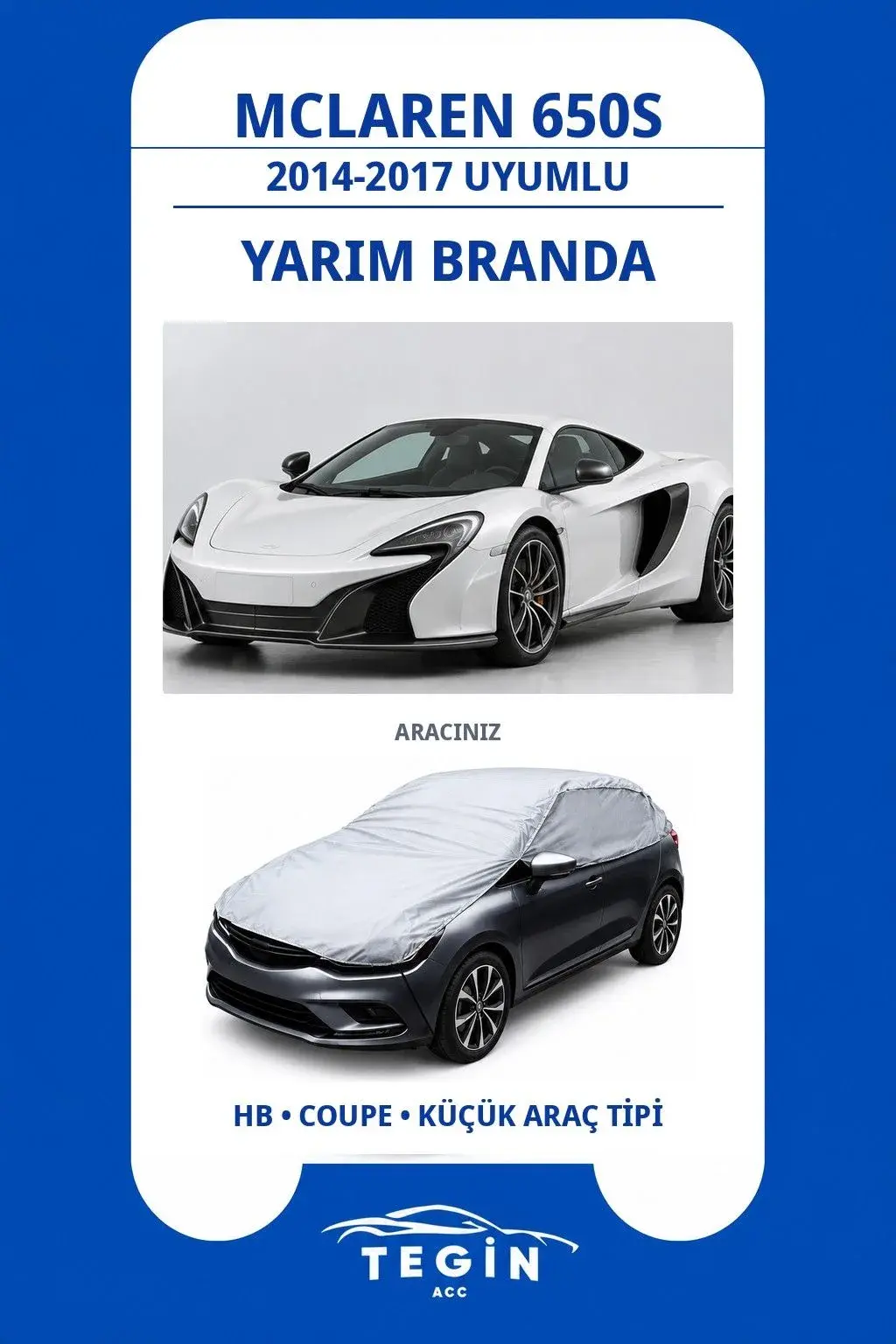 McLaren 650S 2014-2017 Coupe Uyumlu SolarBlock Yarım Araba Brandası