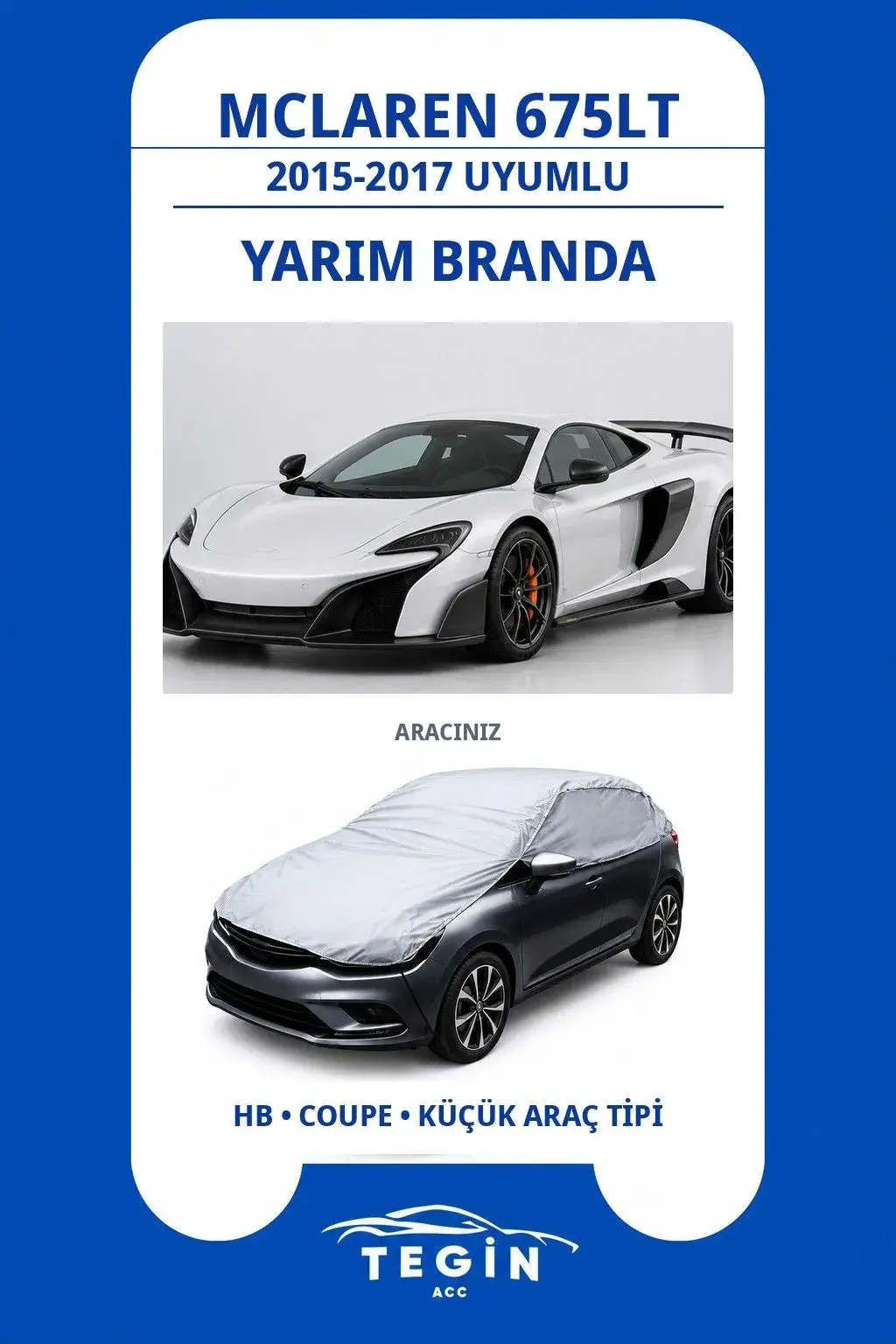 McLaren 675LT 2015-2017 Coupe Uyumlu SolarBlock Yarım Araba Brandası