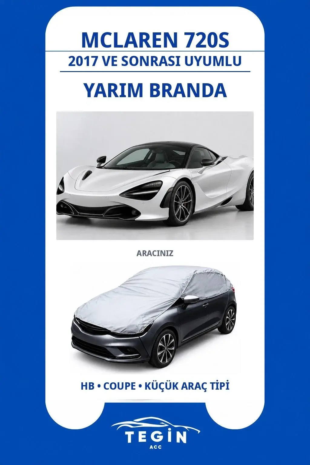 McLaren 720S 2017 ve Sonrası Coupe Uyumlu SolarBlock Yarım Araba Brandası