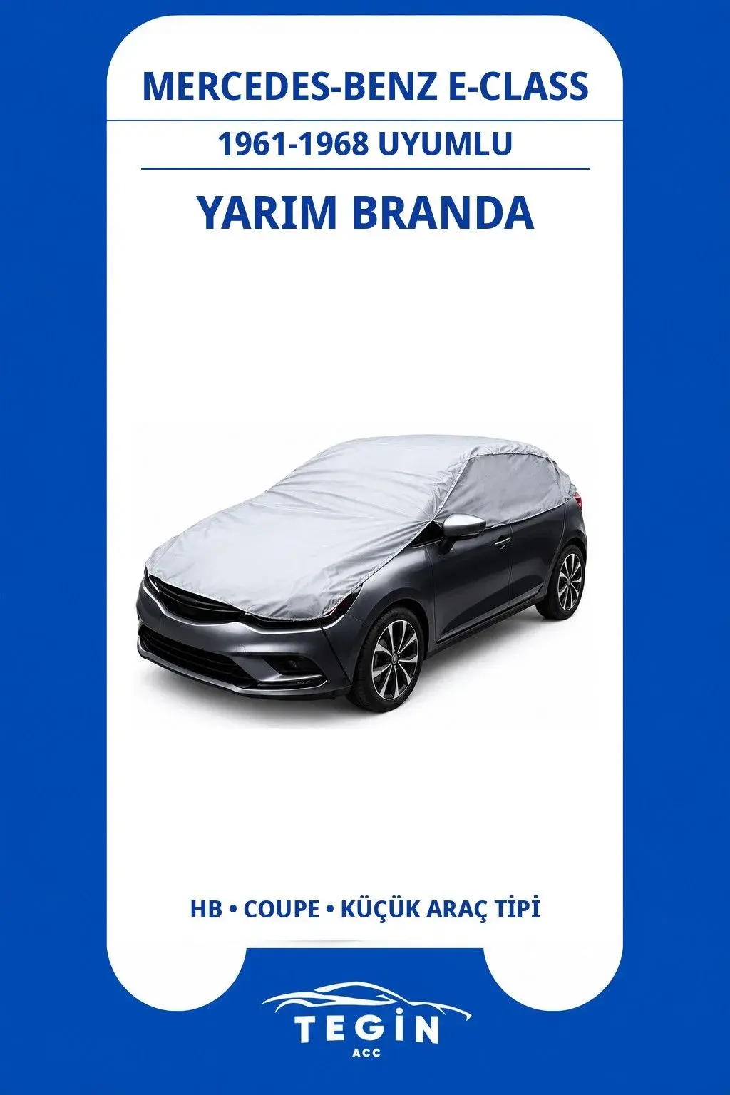 Mercedes-Benz E-Class 1961-1968 Coupe Uyumlu SolarBlock Yarım Araba Brandası