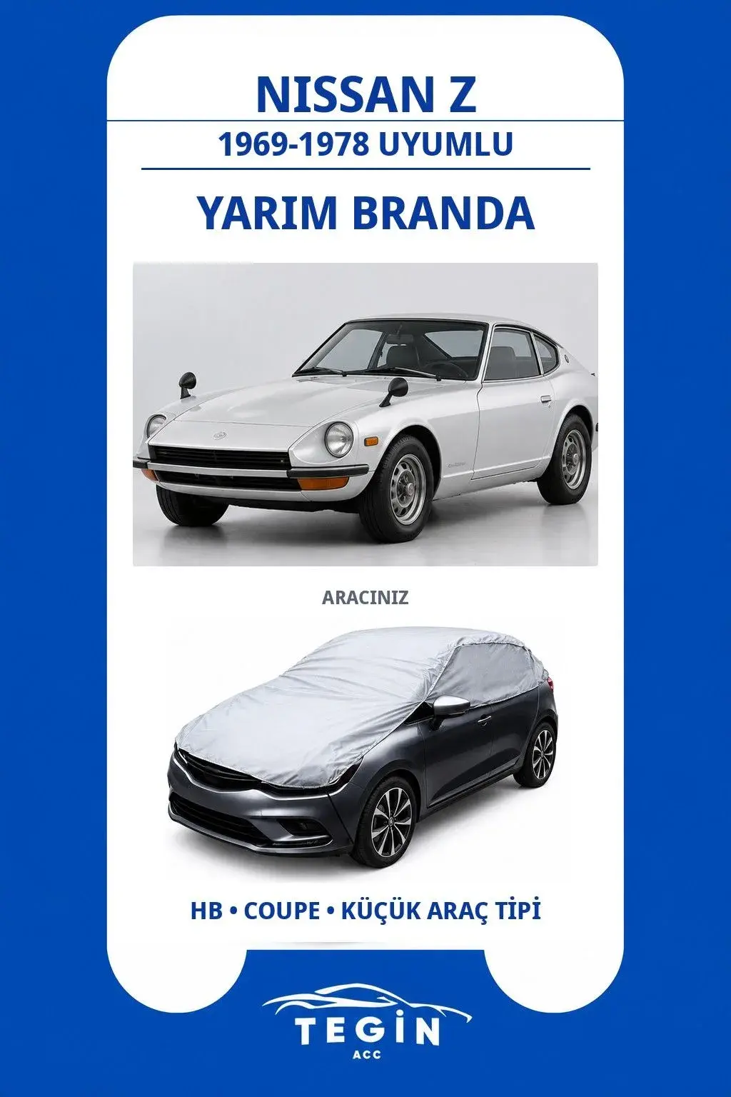 Nissan Z 1969-1978 Coupe Uyumlu SolarBlock Yarım Araba Brandası