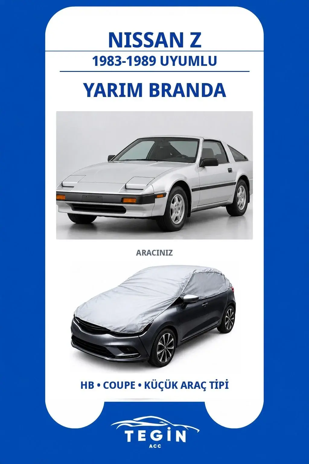 Nissan Z 1983-1989 Coupe Uyumlu SolarBlock Yarım Araba Brandası