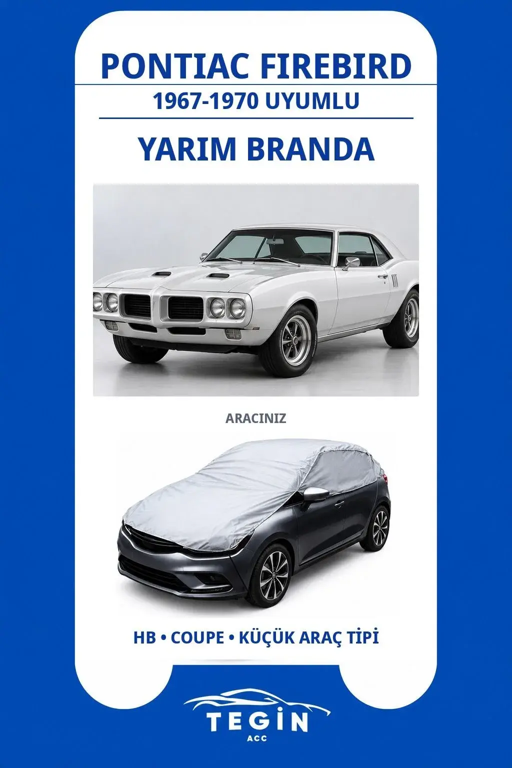 Pontiac Firebird 1967-1970 Coupe Uyumlu SolarBlock Yarım Araba Brandası