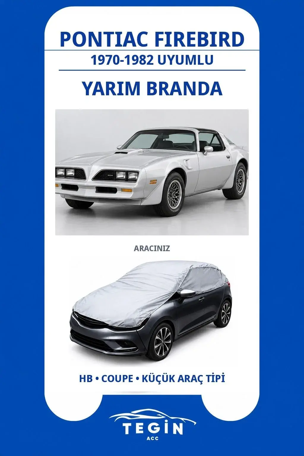 Pontiac Firebird 1970-1982 Coupe Uyumlu SolarBlock Yarım Araba Brandası