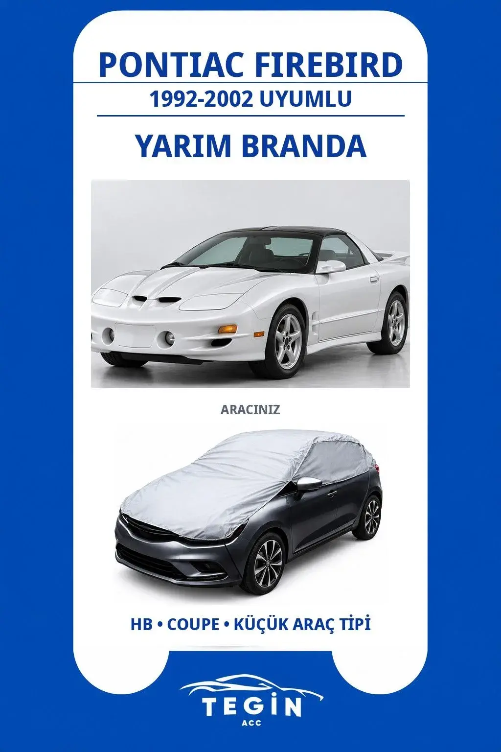 Pontiac Firebird 1992-2002 Coupe Uyumlu SolarBlock Yarım Araba Brandası