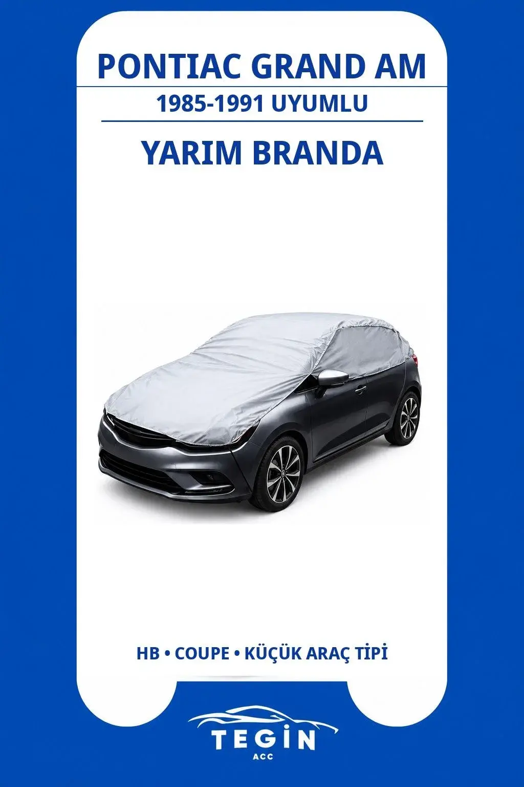 Pontiac Grand Am 1985-1991 Coupe Uyumlu SolarBlock Yarım Araba Brandası