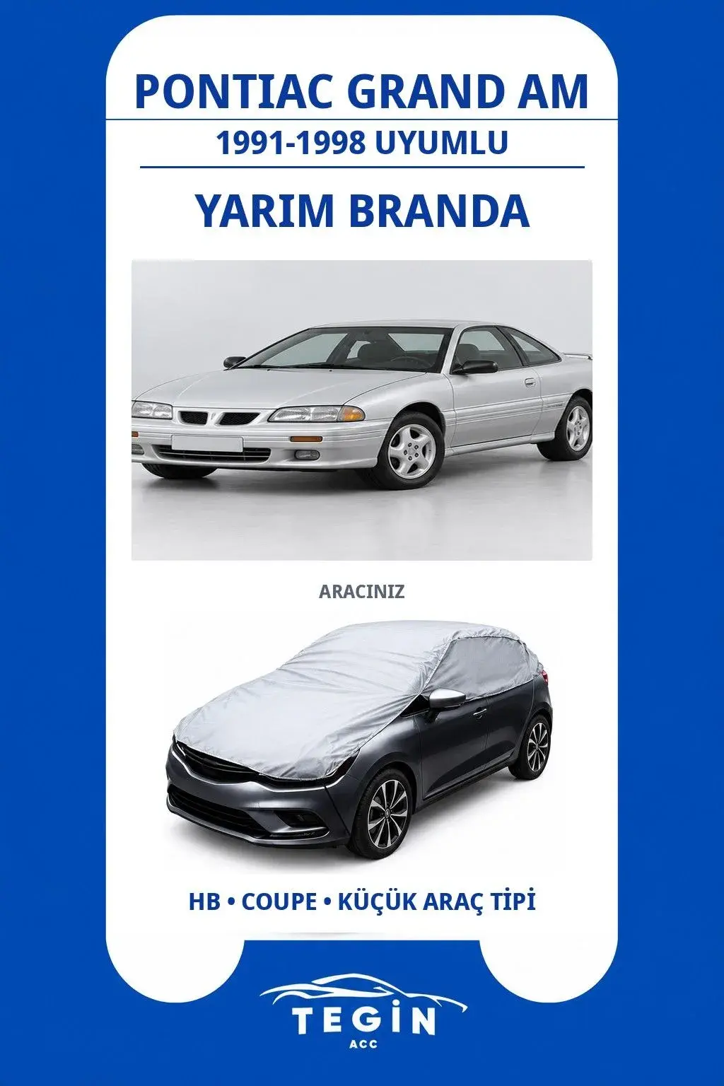 Pontiac Grand Am 1991-1998 Coupe Uyumlu SolarBlock Yarım Araba Brandası