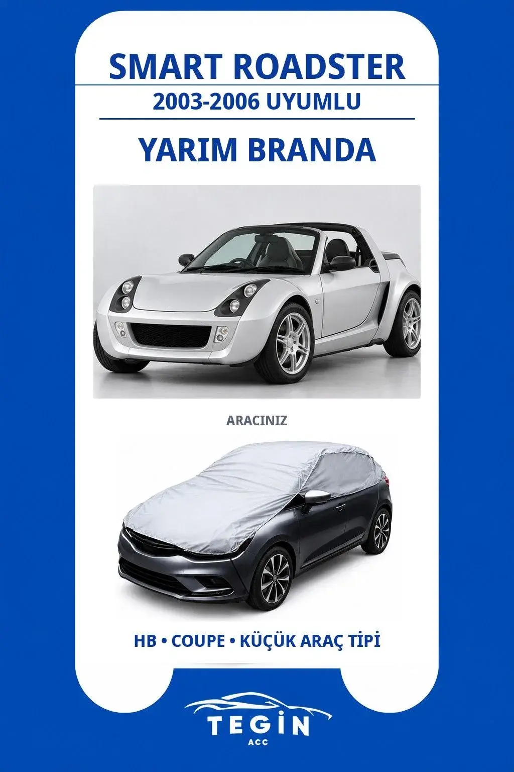 Smart Roadster 2003-2006 Uyumlu SolarBlock Yarım Araba Brandası