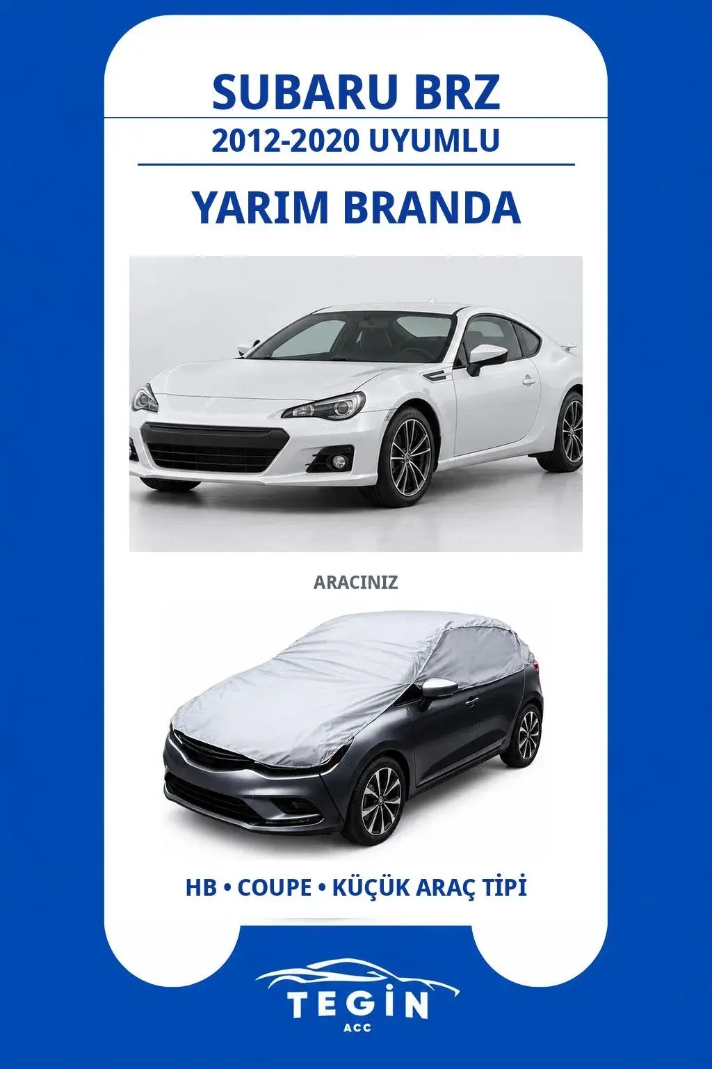 Subaru BRZ 2012-2020 Coupe Uyumlu SolarBlock Yarım Araba Brandası